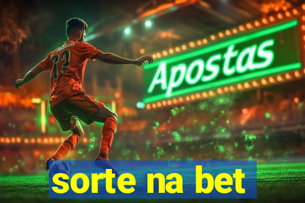 sorte na bet